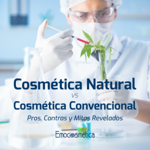 Cosmética Natural vs Cosmetica Convencional: pros, contras y mitos