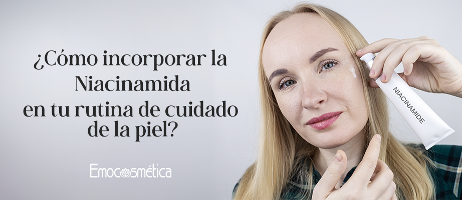 La niacinamida: un ingrediente estrella en cosmetica natural